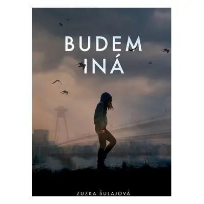 Budem iná - Zuzana Šulajová