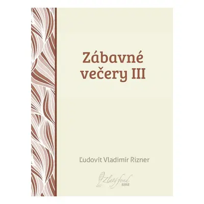 Zábavné večery III - Ľudovít V. Rizner