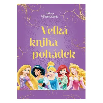 Princezna Velká kniha pohádek - Autor Neuveden