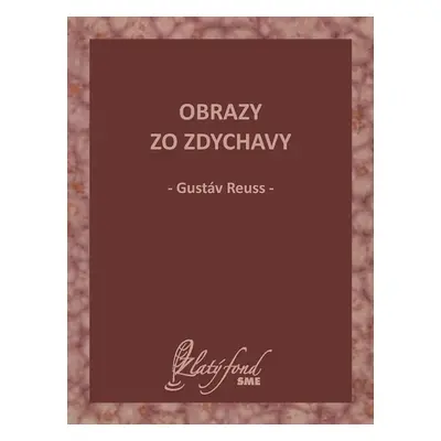 Obrazy zo Zdychavy - Gustáv Reuss