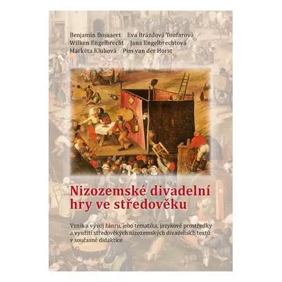 Nizozemské divadelní hry ve středověku. Vznik a vývoj žánru, jeho tematika, jazykové prostředky 