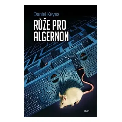 Růže pro Algernon - Daniel Keyes