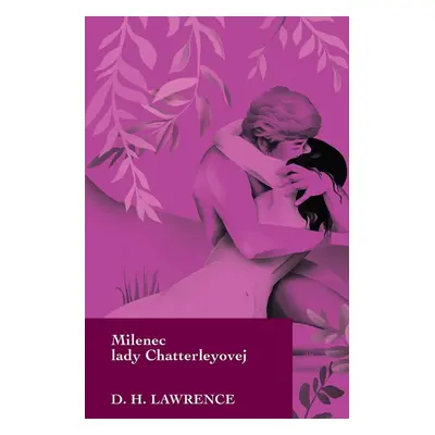 Milenec lady Chatterleyovej - David Herbert Lawrence