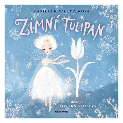 Zimní tulipán - Daniela Krolupperová