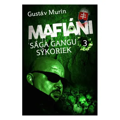 Mafiáni - Sága gangu Sýkoriek III. - Gustáv Murín