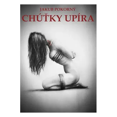 Chúťky upíra - Jakub Pokorný