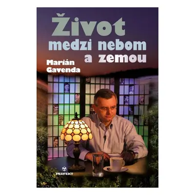 Život medzi nebom a zemou - Marián Gavenda