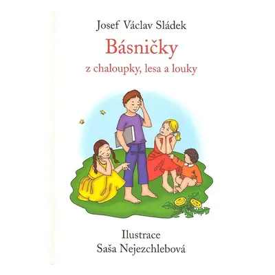 Básničky z chaloupky, lesa a louky - Josef Václav Sládek