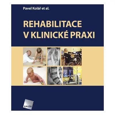 Rehabilitace v klinické praxi - Pavel Kolář