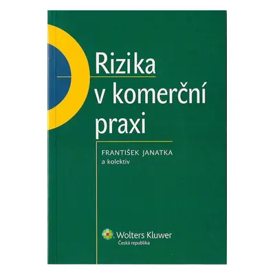 Rizika v komerční praxi - František Janatka