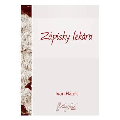 Zápisky lekára - Ivan Hálek