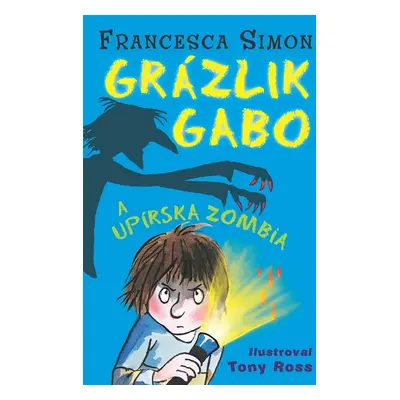 Grázlik Gabo a upírska zombia - Francesca Simon