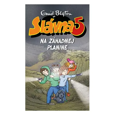 Slávna päťka na Záhadnej planine - Enid Blyton