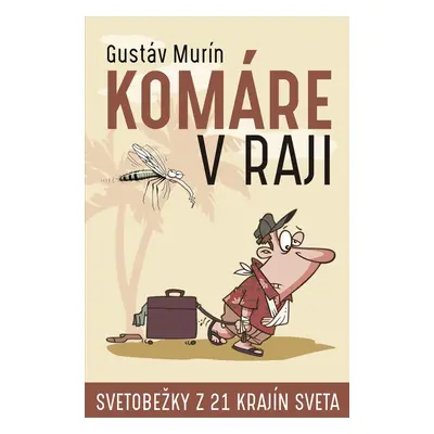 Komáre v raji - Gustáv Murín