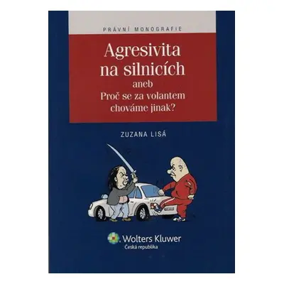 Agresivita na silnicích aneb Proč se za volentem chováme jinak? - Zuzana Lisá