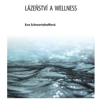 Lázeňství a wellness - Eva Schwartzhoffová