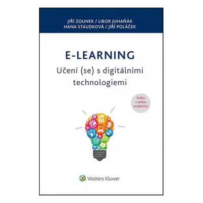 E-learning – Učení (se) s digitálními technologiemi - Jiří Zounek