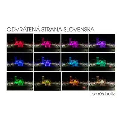 Odvrátená strana Slovenska - Tomáš Hulík