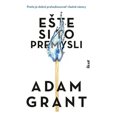 Ešte si to premysli - Adam Grant