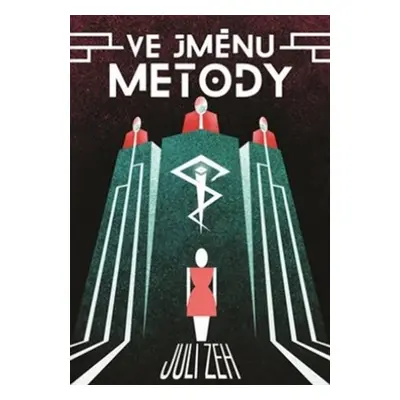 Ve jménu Metody - Juli Zeh