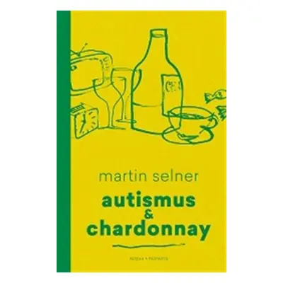 Autismus & Chardonnay - Martin Selner