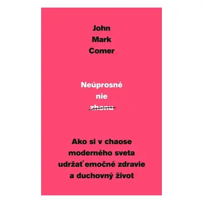 Neúprosné nie zhonu - John Mark Comer