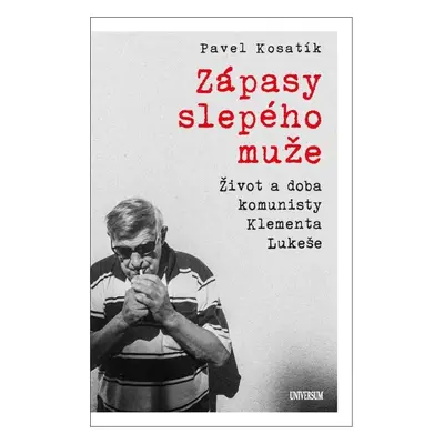 Zápasy slepého muže - Pavel Kosatík