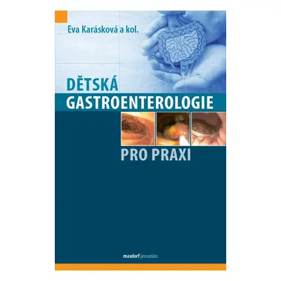 Dětská gastroenterologie pro praxi - Eva Karásková