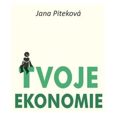 Tvoje ekonomie - Jana Piteková