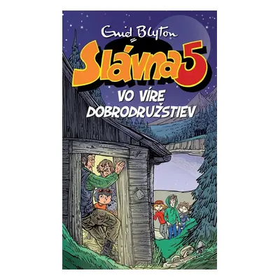 Slávna päťka vo víre dobrodružstiev - Enid Blyton