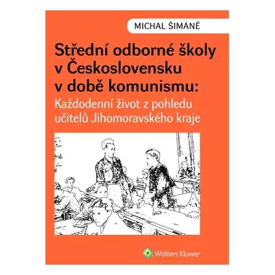 Střední odborné školy v Československu v době komunismu - Michal Šimáně