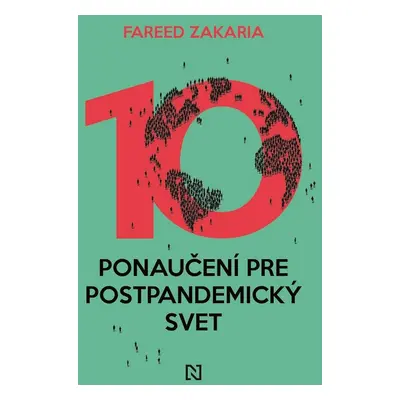 Desať ponaučení pre postpandemický svet - Fareed Zakaria