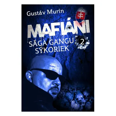 Mafiáni - Sága gangu Sýkoriek II. - Gustáv Murín