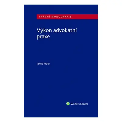 Výkon advokátní praxe - Jakub Maur