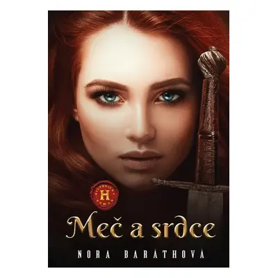 Meč a srdce - Nora Baráthová