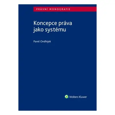 Koncepce práva jako systému - Pavel Ondřejek