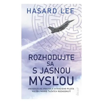 Rozhodujte sa s jasnou mysľou - Hasard Lee