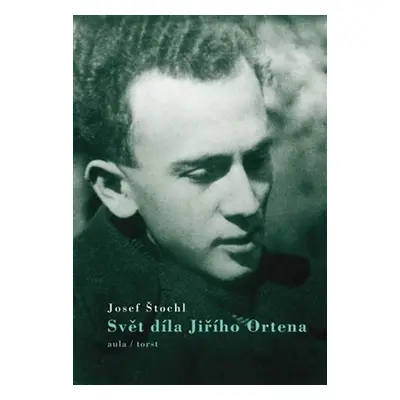 Svět díla Jiřího Ortena - Josef Štochl