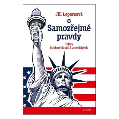 Samozřejmé pravdy - Jill Lepore