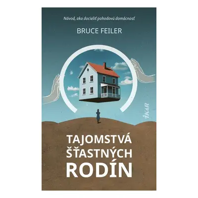 Tajomstvá šťastných rodín - Bruce Feiler