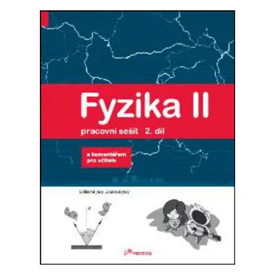 Fyzika II Pracovní sešit 2. díl - RNDr. Renata Holubová