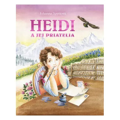 Heidi a jej priatelia - Johanna Spyri