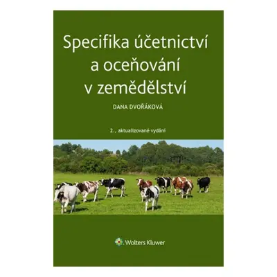 Specifika účetnictví a oceňování v zemědělství - Dana Dvořáková