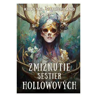 Zmiznutie sestier Hollowových - Krystal Sutherland