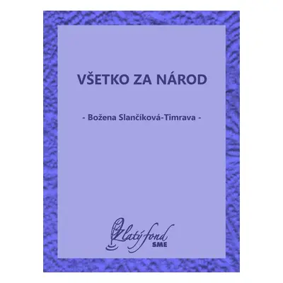 Všetko za národ - Božena Slančíková-Timrava