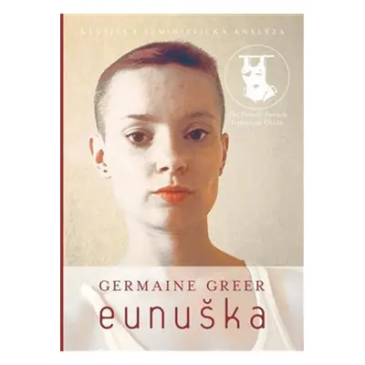 Eunuška - Germaine Greer