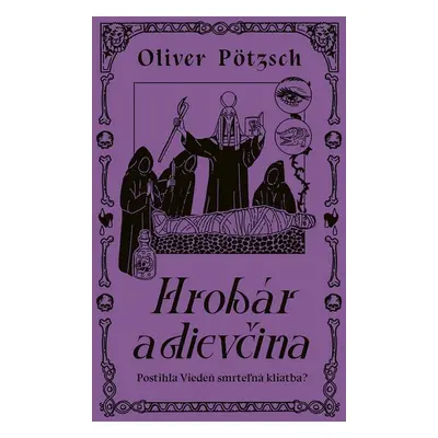 Hrobár a dievčina - Oliver Pötzsch