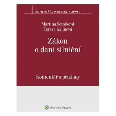 Zákon o dani silniční. Komentář s příklady - Martina Šotníková