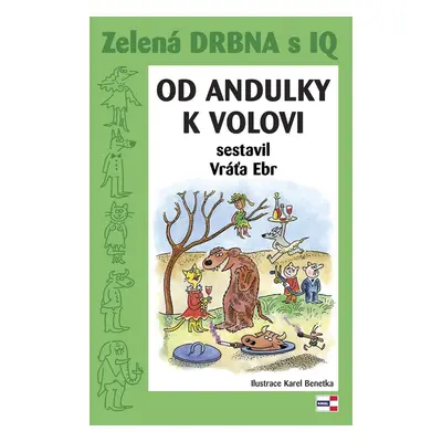 Zelená drbna s IQ Od andulky k volovi - Vráťa Ebr