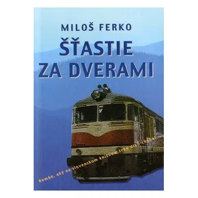 Šťastie za dverami - Miloš Ferko